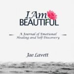I Am Beautiful by Jae Lavett